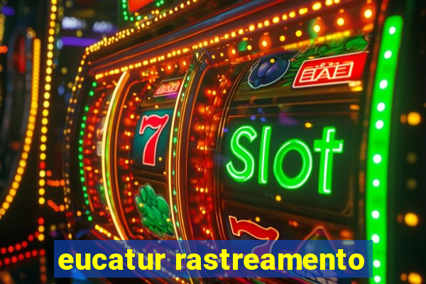 eucatur rastreamento